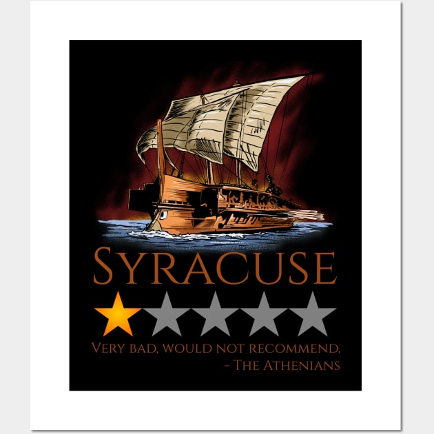 Ancient Greek History Meme - Syracuse, Would Not Recommend - Peloponnesian War Wall Art by Styr Designs